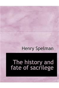 The History and Fate of Sacrilege