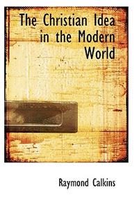 The Christian Idea in the Modern World