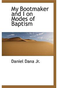My Bootmaker and I on Modes of Baptism