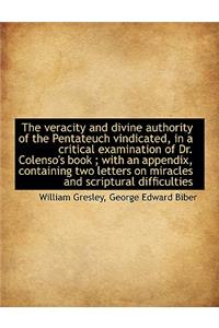 The Veracity and Divine Authority of the Pentateuch Vindicated, in a Critical Examination of Dr. Col