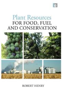 Plant Resources for Food, Fuel and Conservation