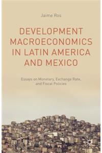 Development Macroeconomics in Latin America and Mexico