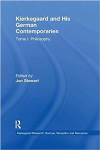 Volume 6, Tome I: Kierkegaard and His German Contemporaries - Philosophy