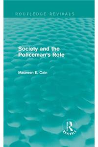 Society and the Policeman's Role (Routledge Revivals)