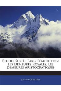 Etudes Sur Le Paris D'autrefois