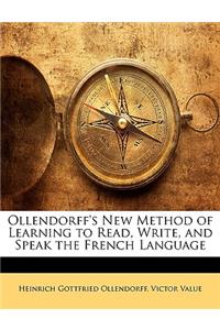 Ollendorff's New Method of Learning to Read, Write, and Speak the French Language