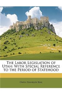 The Labor Legislation of Utah