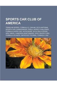 Sports Car Club of America: Trans-Am Series, Formula D, Can-Am, Scca National Sports Car Championship, Pirelli World Challenge, Formula Super Vee,
