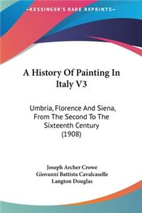 A History Of Painting In Italy V3