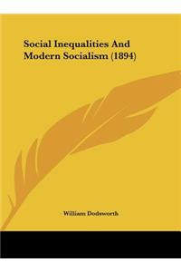 Social Inequalities And Modern Socialism (1894)