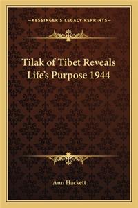 Tilak of Tibet Reveals Life's Purpose 1944
