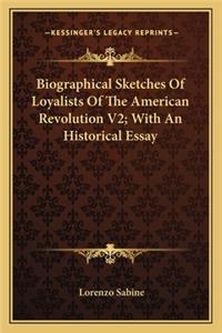 Biographical Sketches Of Loyalists Of The American Revolution V2; With An Historical Essay