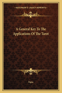 A General Key to the Applications of the Tarot