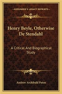 Henry Beyle, Otherwise De Stendahl