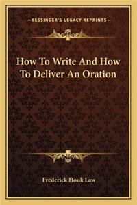 How to Write and How to Deliver an Oration