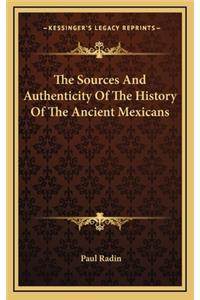 The Sources And Authenticity Of The History Of The Ancient Mexicans