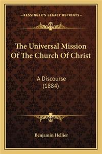 Universal Mission of the Church of Christ the Universal Mission of the Church of Christ