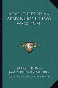 Adventures Of An Army Nurse In Two Wars (1903)