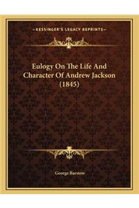 Eulogy on the Life and Character of Andrew Jackson (1845)