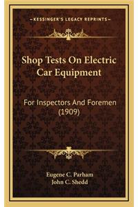 Shop Tests on Electric Car Equipment