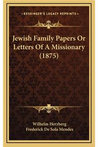 Jewish Family Papers or Letters of a Missionary (1875)