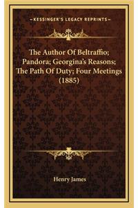 The Author of Beltraffio; Pandora; Georgina's Reasons; The Path of Duty; Four Meetings (1885)