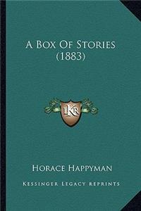 A Box Of Stories (1883)