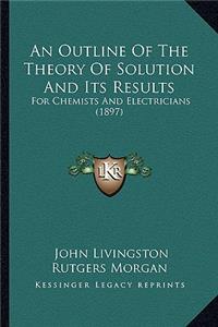 Outline of the Theory of Solution and Its Results