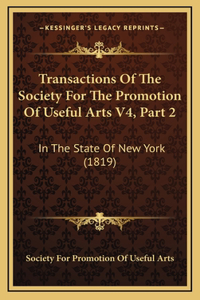 Transactions Of The Society For The Promotion Of Useful Arts V4, Part 2