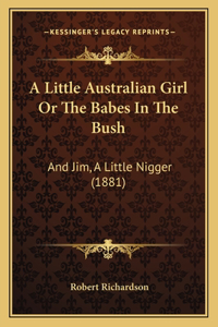 A Little Australian Girl Or The Babes In The Bush