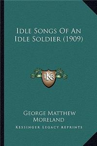 Idle Songs Of An Idle Soldier (1909)