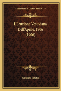 L'Eruzione Vesuviana Dell'Aprile, 1906 (1906)