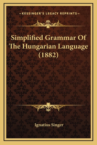 Simplified Grammar Of The Hungarian Language (1882)