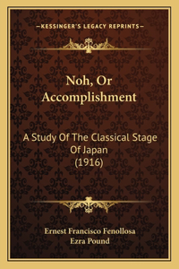 Noh, Or Accomplishment