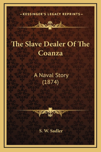 The Slave Dealer Of The Coanza: A Naval Story (1874)