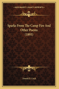 Sparks From The Camp Fire And Other Poems (1893)