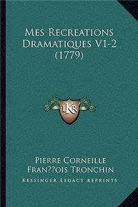 Mes Recreations Dramatiques V1-2 (1779)