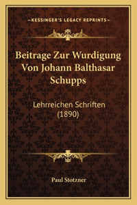 Beitrage Zur Wurdigung Von Johann Balthasar Schupps