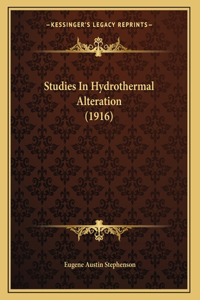 Studies In Hydrothermal Alteration (1916)