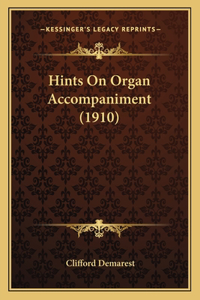 Hints On Organ Accompaniment (1910)