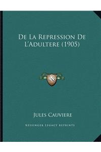 De La Repression De L'Adultere (1905)