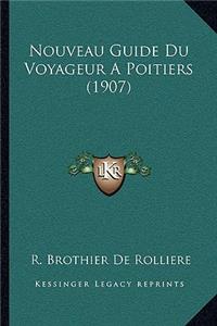 Nouveau Guide Du Voyageur A Poitiers (1907)