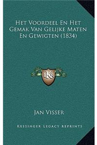 Het Voordeel En Het Gemak Van Gelijke Maten En Gewigten (1834)