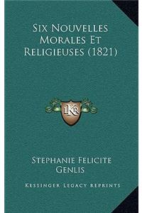 Six Nouvelles Morales Et Religieuses (1821)