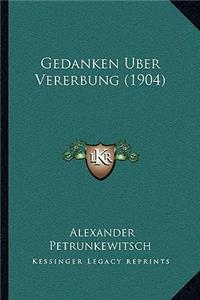 Gedanken Uber Vererbung (1904)