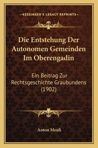 Entstehung Der Autonomen Gemeinden Im Oberengadin