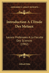 Introduction A L'Etude Des Metaux
