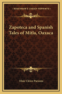 Zapoteca and Spanish Tales of Mitla, Oaxaca