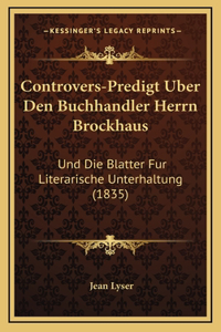 Controvers-Predigt Uber Den Buchhandler Herrn Brockhaus