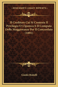 Il Creditore Cui Si Contesta Il Privilegio O L'Ipoteca E Il Computo Delle Maggioranze Per Il Concordato (1891)